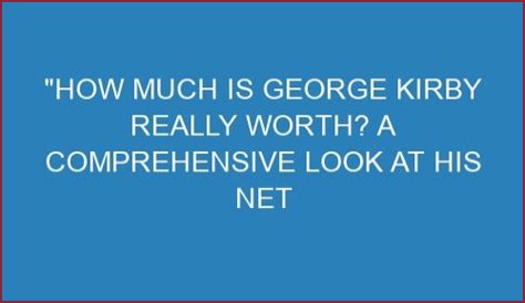 George Kirby Net Worth: How Much Is George Kirby Worth?